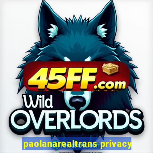 paolanarealtrans privacy